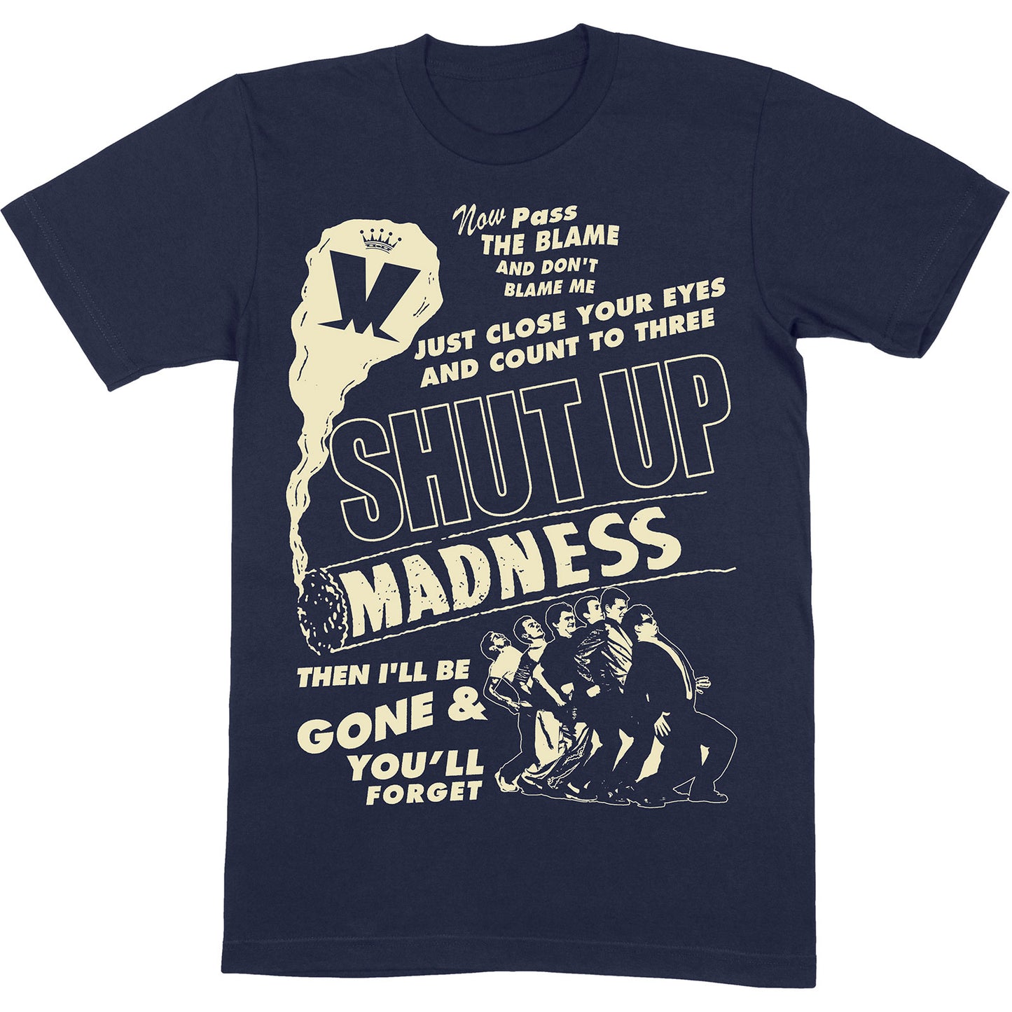 MADNESS UNISEX T-SHIRT: SHUT UP