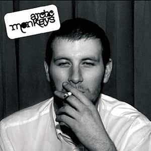 Arctic Monkeys Whatever People Say I Am, That's What I'M Not