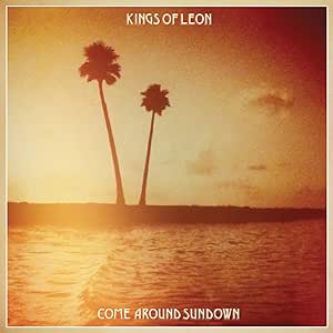 Kings of Leon Come Around Sundown
