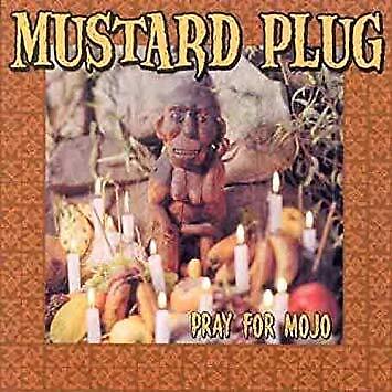 Mustard Plug Pray For Mojo