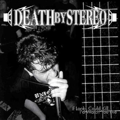 Death By Stereo If Looks Could Kill I'd Watch You Die