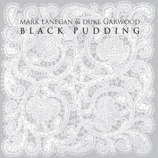 Mark Lanegan A Duke Garwood Black Pudding