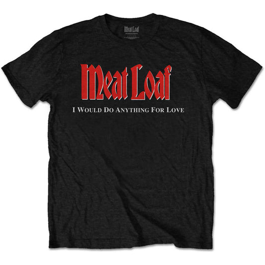 MEAT LOAF UNISEX T-SHIRT: I WOULD DO ANYTHING FOR LOVE