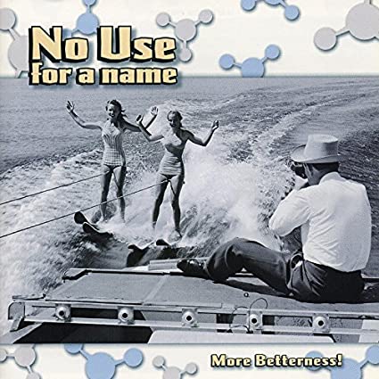 No Use For A Name -More Betterness