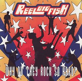 Reel Big Fish Why Do They Rock So Hard? CD
