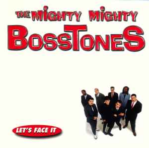 The Mighty Mighty Bosstones Lets Face It